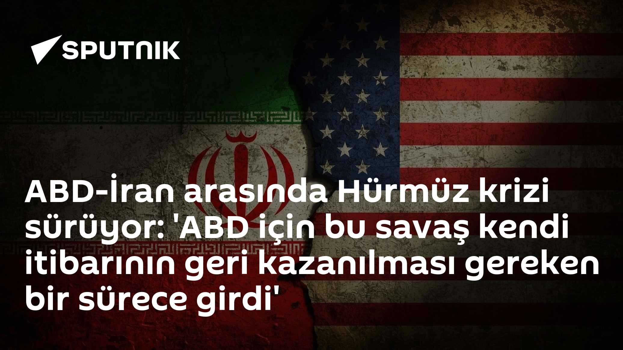 ABD-İran Geriliminde Hürmüz Boğazı Krizi Devam Ediyor