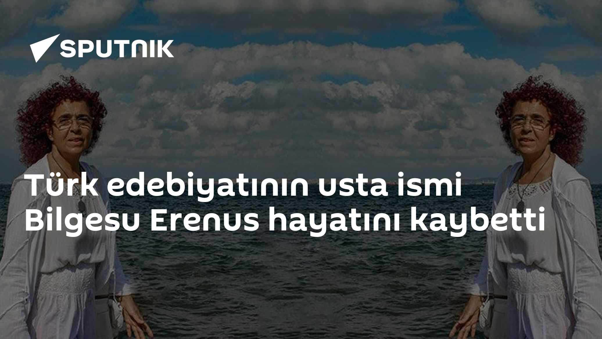 Türk edebiyatının usta ismi Bilgesu Erenus hayatını kaybetti