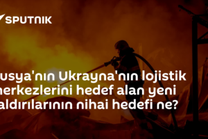 Rusya'nın Ukrayna'nın lojistik merkezlerini hedef alan yeni saldırılarının nihai hedefi ne?