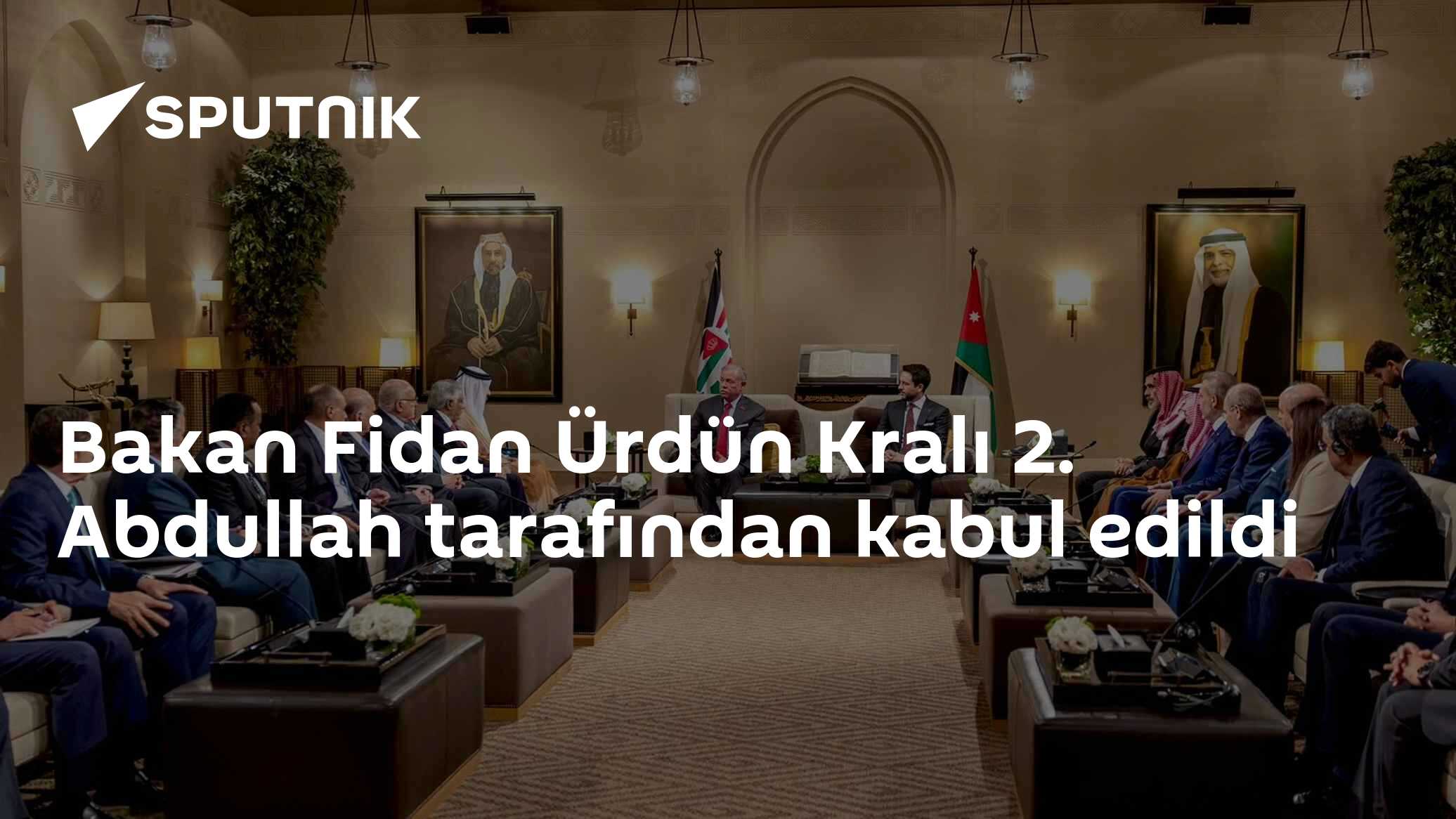 Bakan Fidan Ürdün Kralı 2. Abdullah tarafından kabul edildi