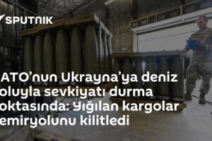 NATO’nun Ukrayna’ya deniz yoluyla sevkiyatı durma noktasında: Yığılan kargolar demiryolunu kilitledi