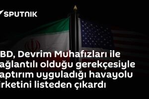 ABD, Devrim Muhafızları ile bağlantılı olduğu gerekçesiyle yaptırım uyguladığı havayolu şirketini listeden çıkardı