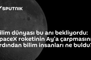 Bilim dünyası bu anı bekliyordu: SpaceX roketinin Ay'a çarpmasının ardından bilim insanları ne buldu?
