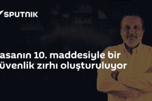 Yasanın 10. maddesiyle bir güvenlik zırhı oluşturuluyor