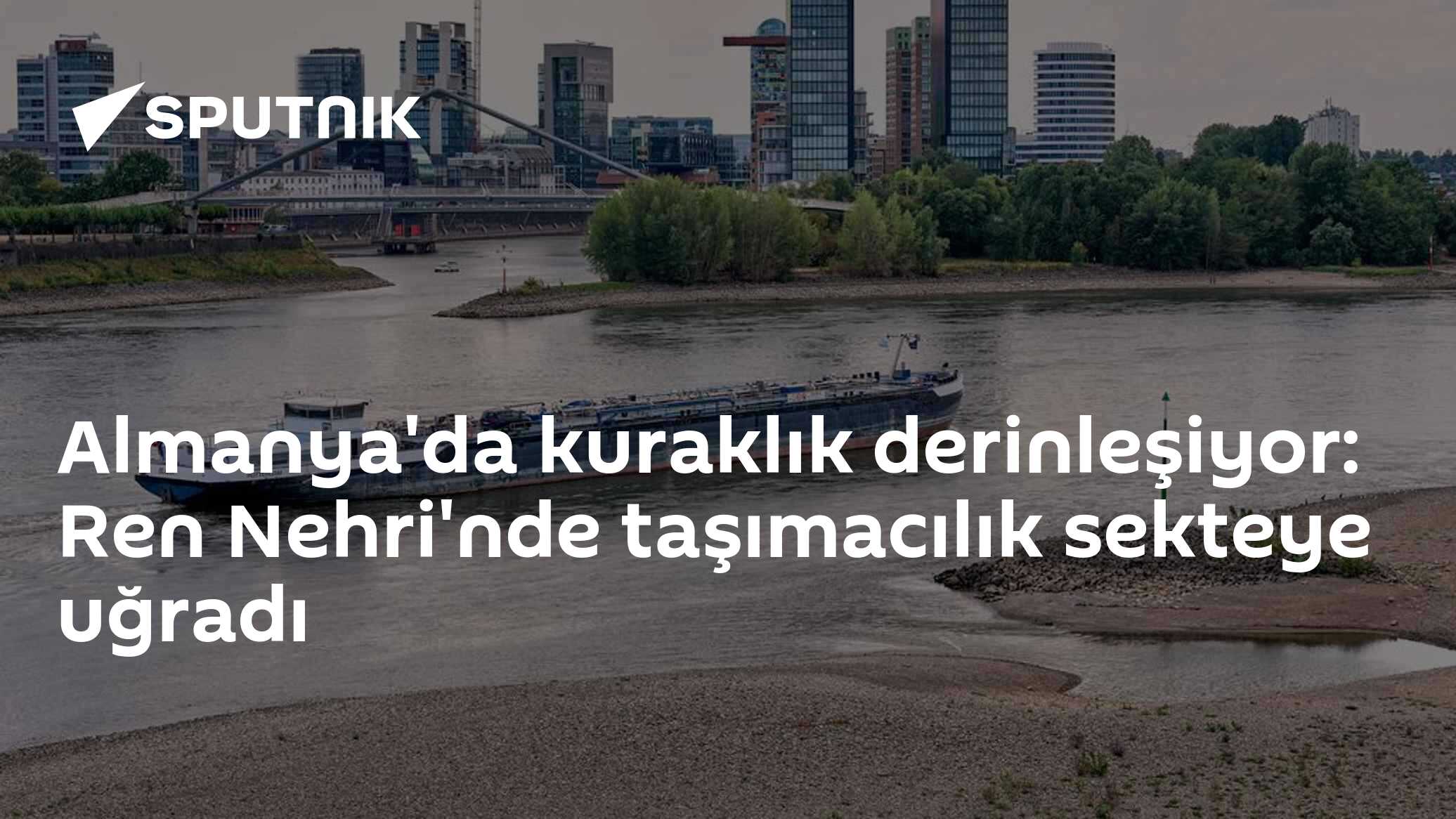 Almanya'da kuraklık derinleşiyor: Ren Nehri'nde taşımacılık sekteye uğradı
