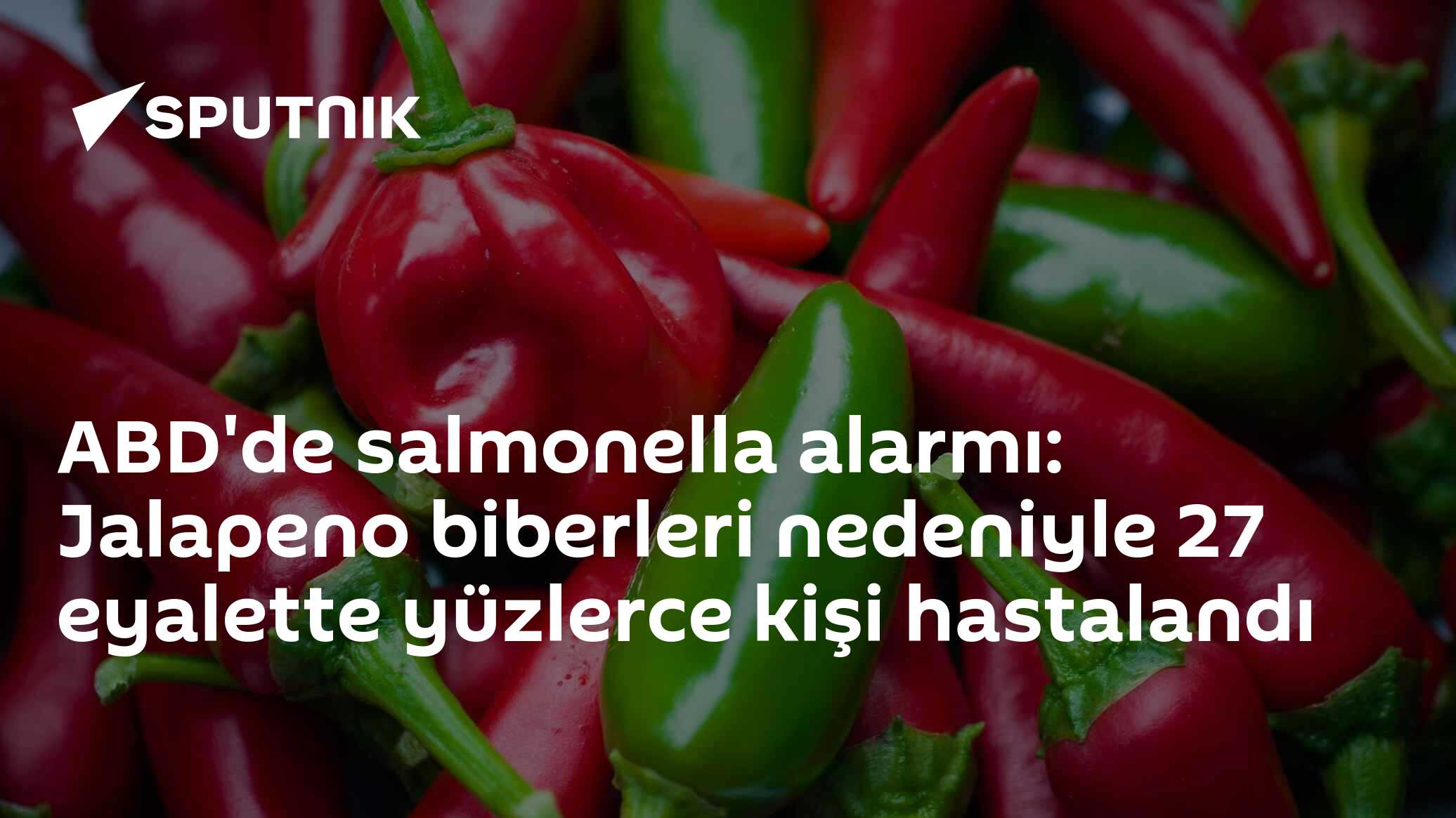 ABD'de salmonella alarmı: Jalapeno biberleri nedeniyle 27 eyalette yüzlerce kişi hastalandı