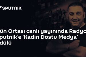 Gün Ortası canlı yayınında Radyo Sputnik’e ‘Kadın Dostu Medya’ ödülü