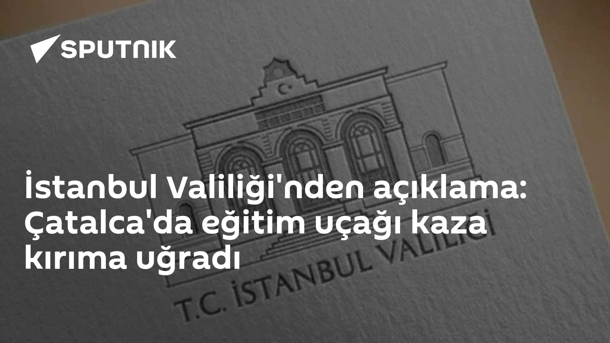 İstanbul Valiliği'nden açıklama: Çatalca'da eğitim uçağı kaza kırıma uğradı