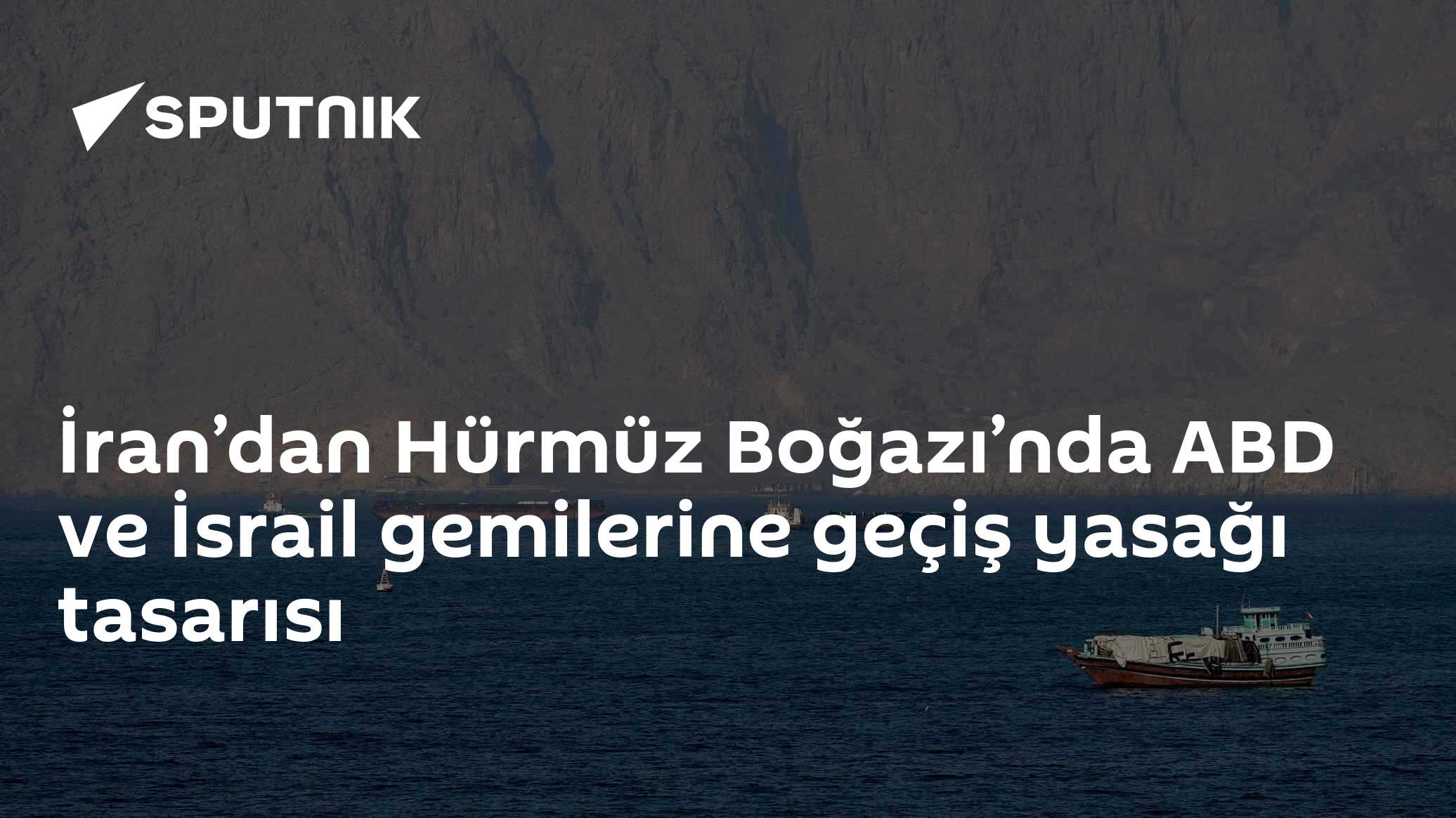 İran’dan Hürmüz Boğazı’nda ABD ve İsrail gemilerine geçiş yasağı tasarısı