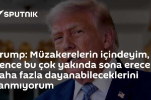 Trump: Müzakerelerin içindeyim, bence bu çok yakında sona erecek, daha fazla dayanabileceklerini sanmıyorum