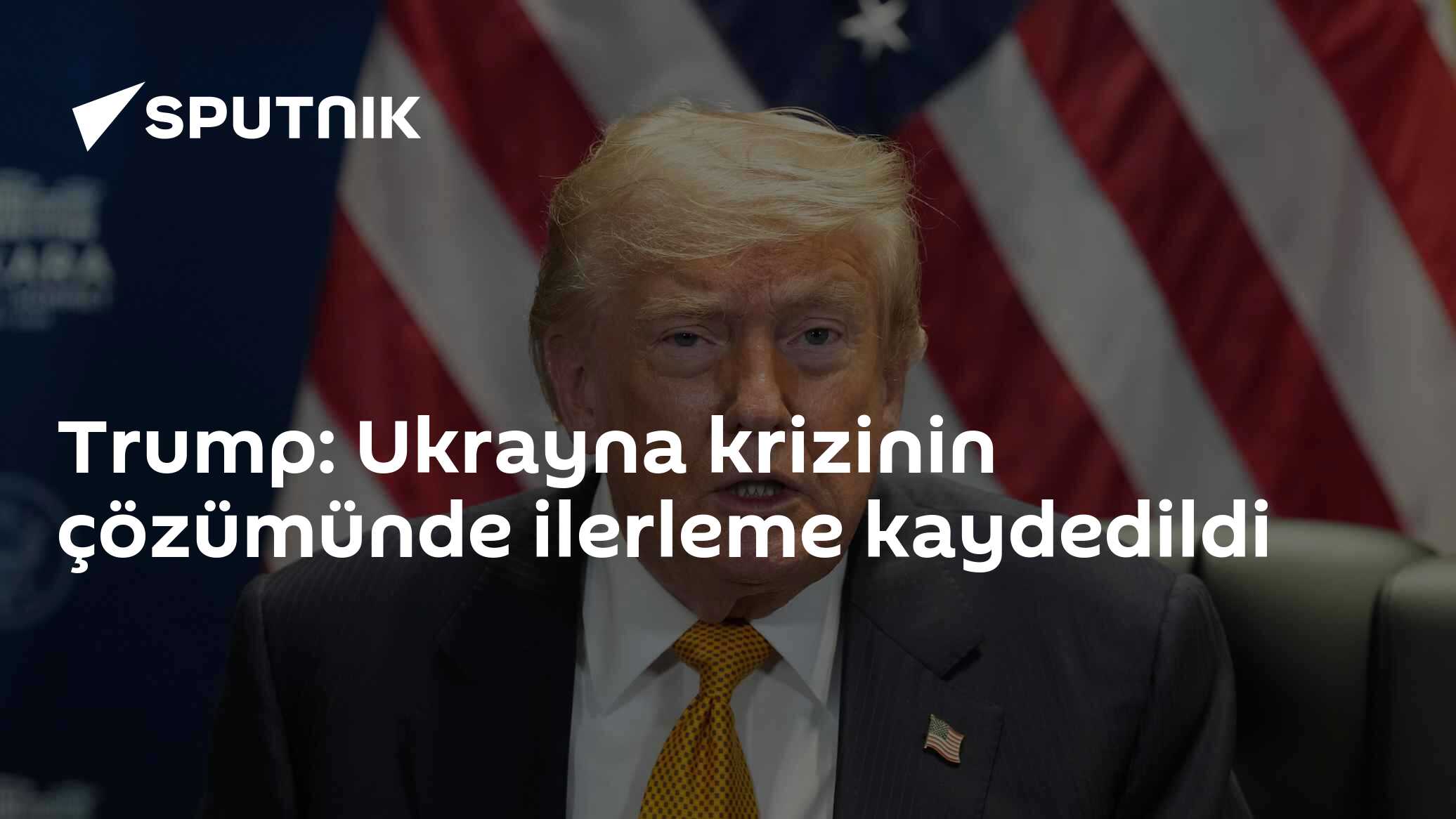 Trump: Ukrayna krizinin çözümünde ilerleme kaydedildi