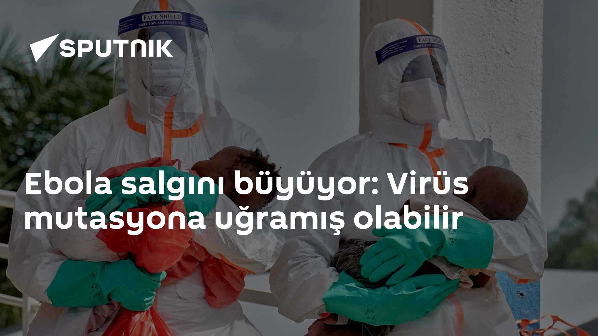 Ebola salgını büyüyor: Virüs mutasyona uğramış olabilir