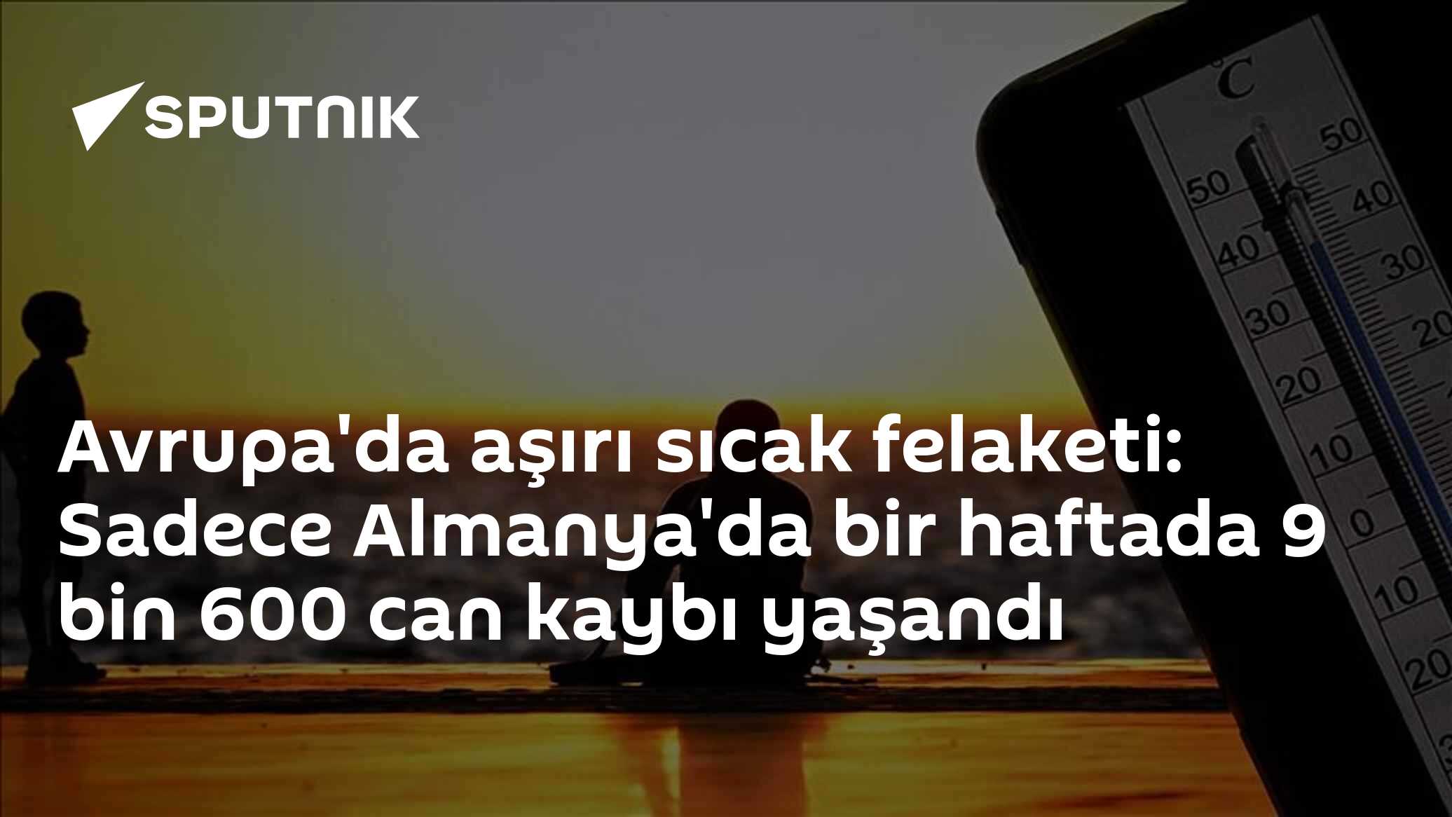Avrupa'da aşırı sıcak felaketi: Sadece Almanya'da bir haftada 9 bin 600 can kaybı yaşandı