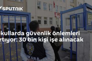 Okullarda güvenlik önlemleri artıyor: 30 bin kişi işe alınacak