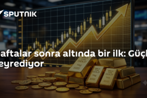 Haftalar sonra altında bir ilk: Güçlü seyrediyor