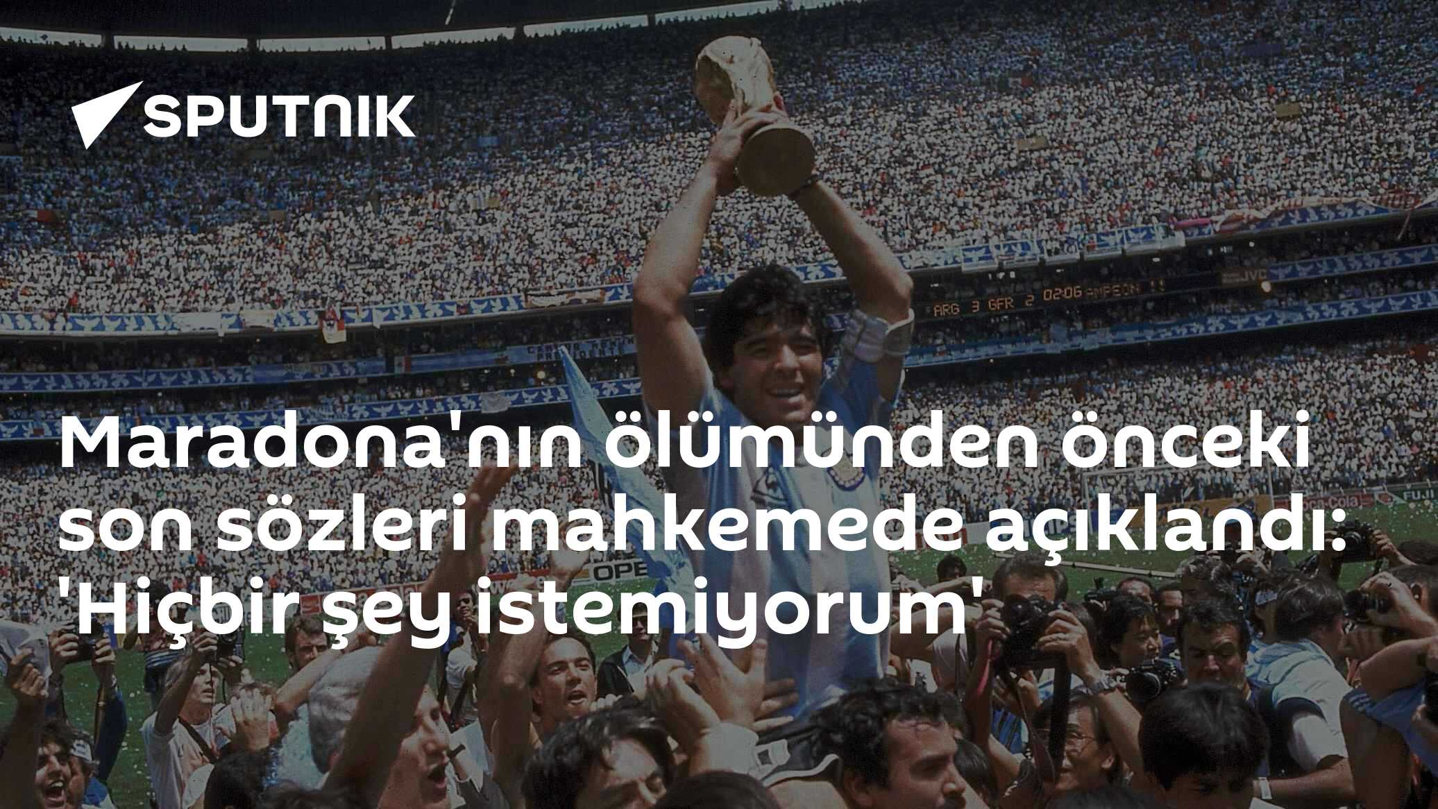 Maradona'nın ölümünden önceki son sözleri mahkemede açıklandı: 'Hiçbir şey istemiyorum'