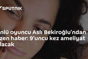 Ünlü oyuncu Aslı Bekiroğlu'ndan üzen haber: 9'uncu kez ameliyat olacak