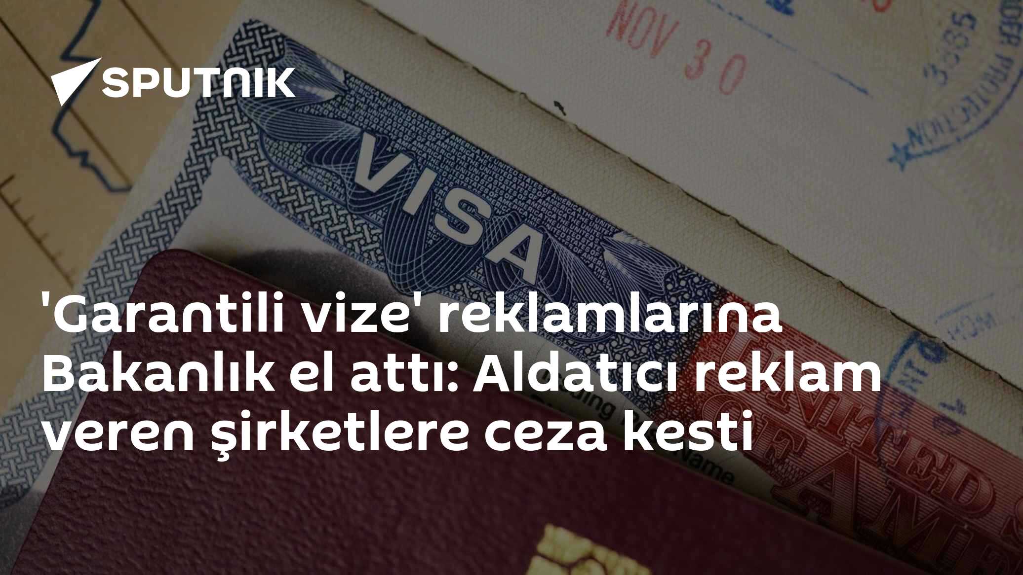 'Garantili vize' reklamlarına Bakanlık el attı: Aldatıcı reklam veren şirketlere ceza kesti