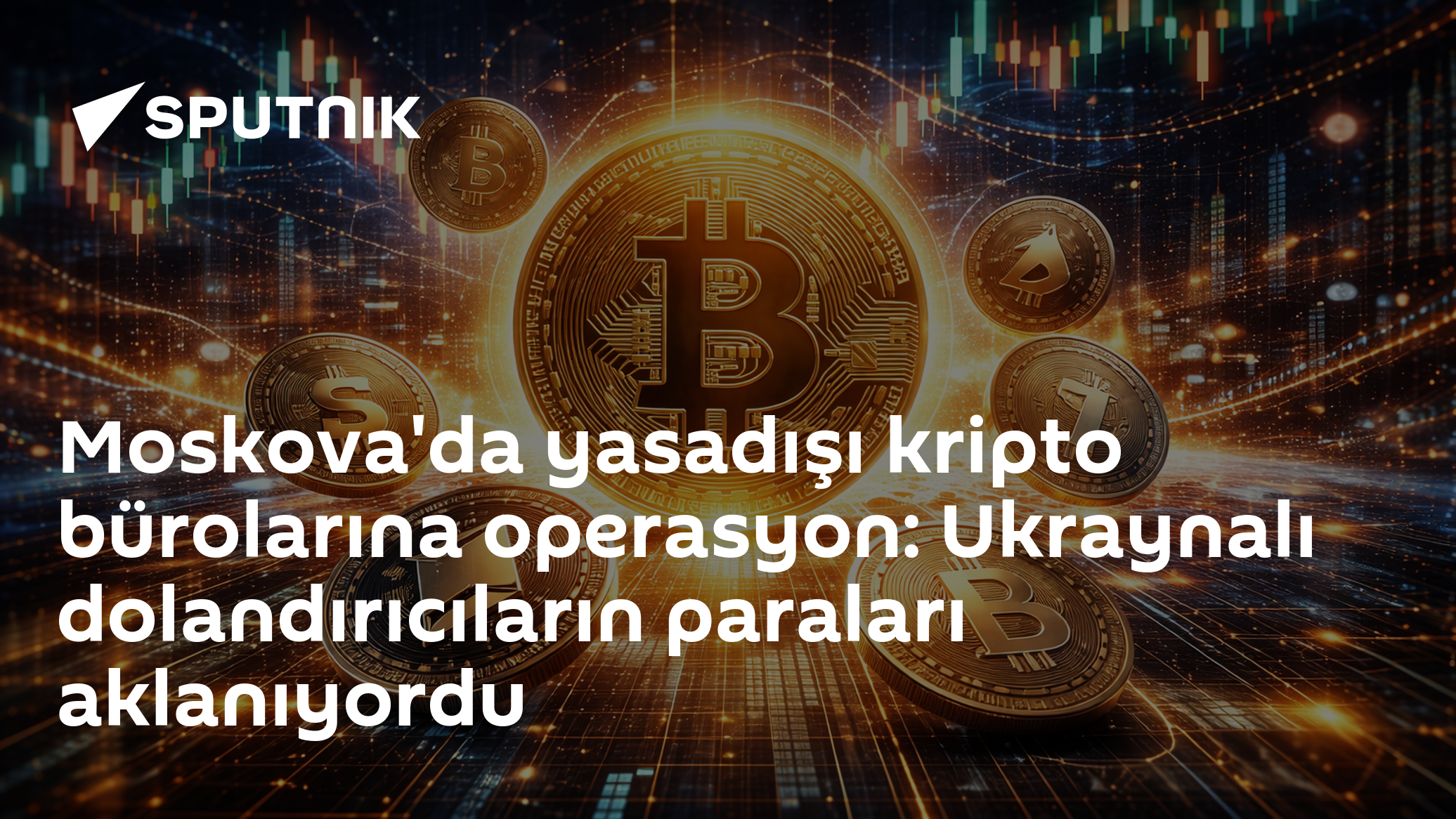 Moskova'da yasadışı kripto bürolarına operasyon: Ukraynalı dolandırıcıların paraları aklanıyordu