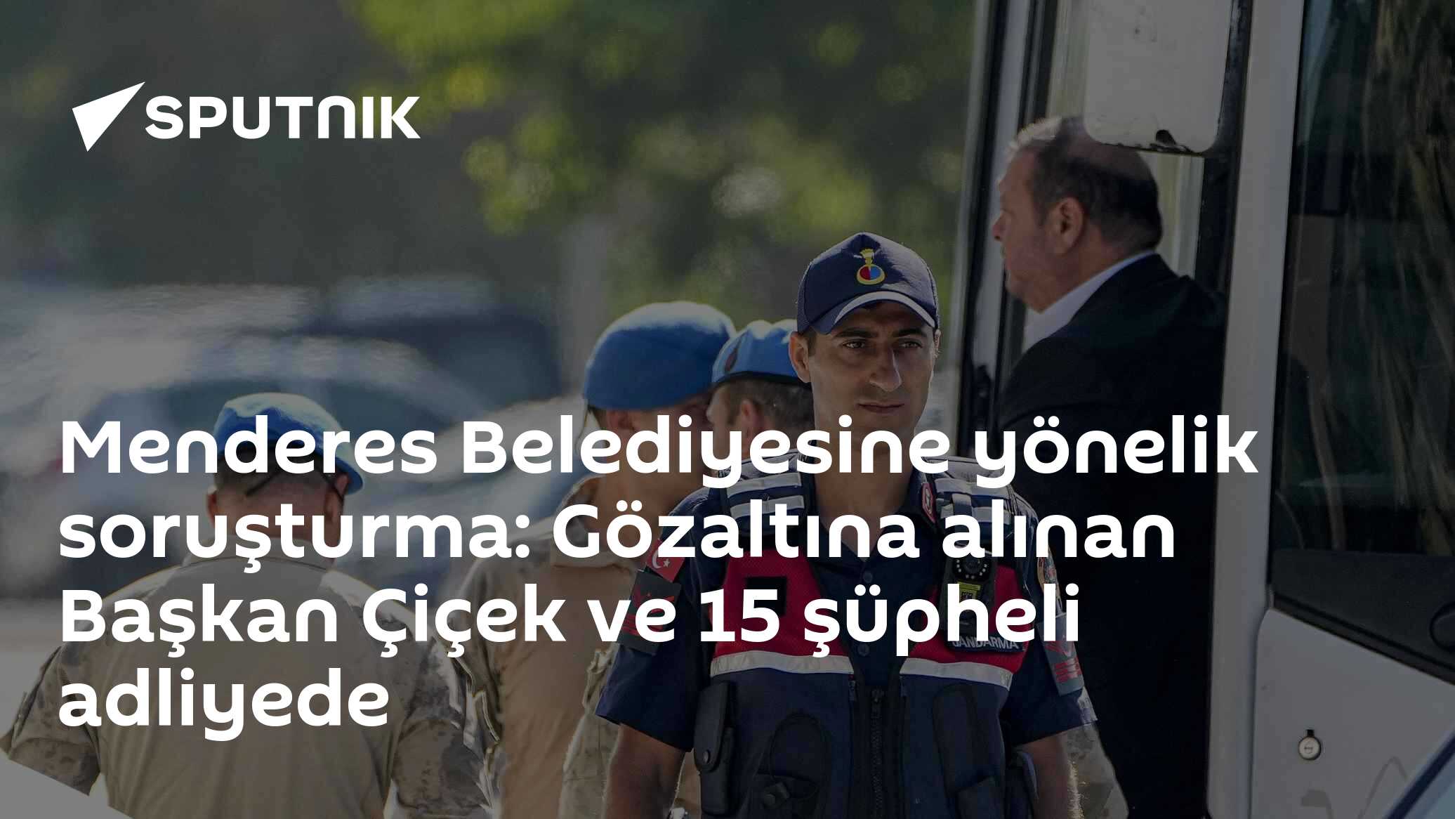 Menderes Belediyesine yönelik soruşturma: Gözaltına alınan Başkan Çiçek ve 15 şüpheli adliyede