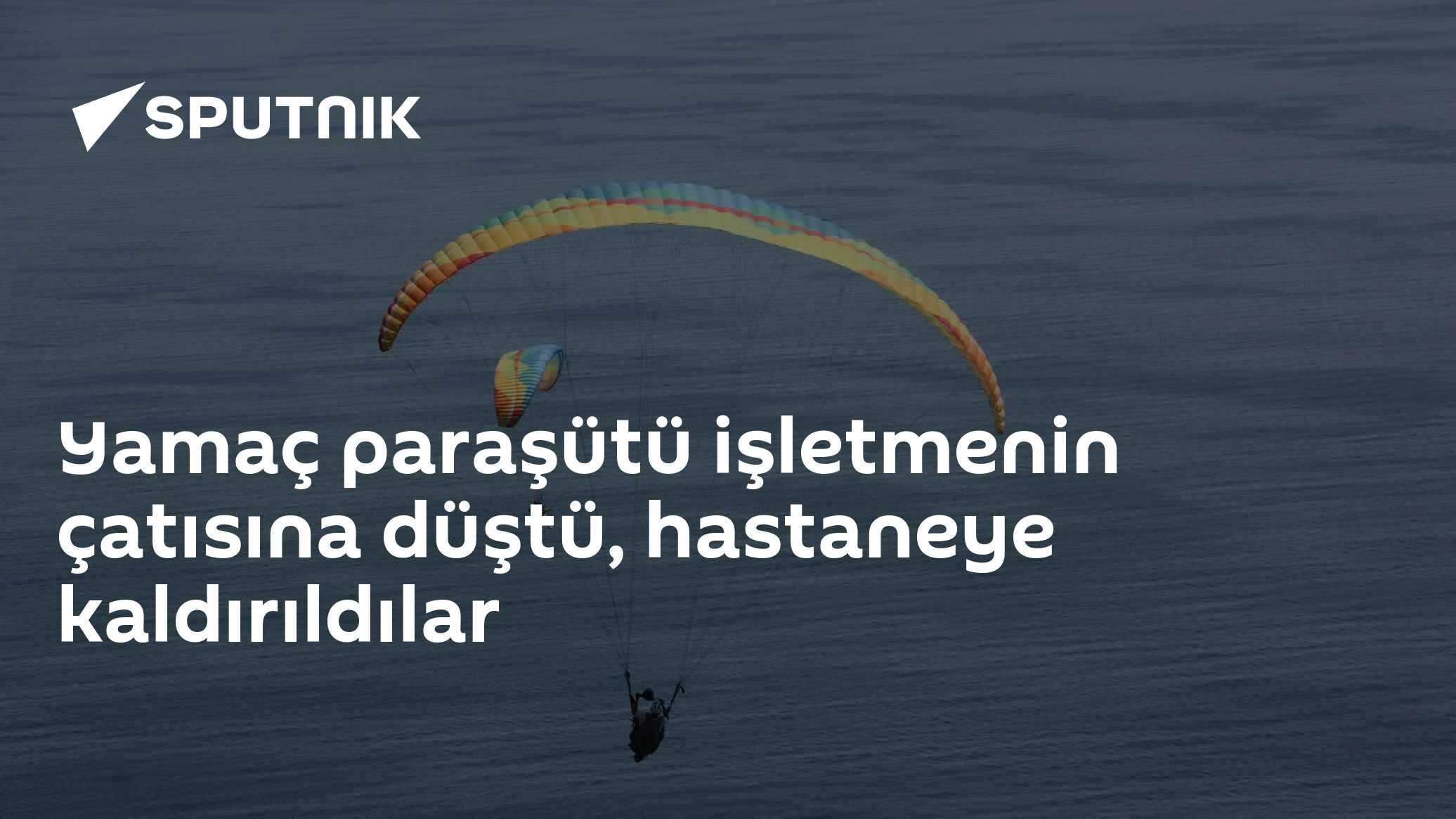 Yamaç paraşütü işletmenin çatısına düştü, hastaneye kaldırıldılar