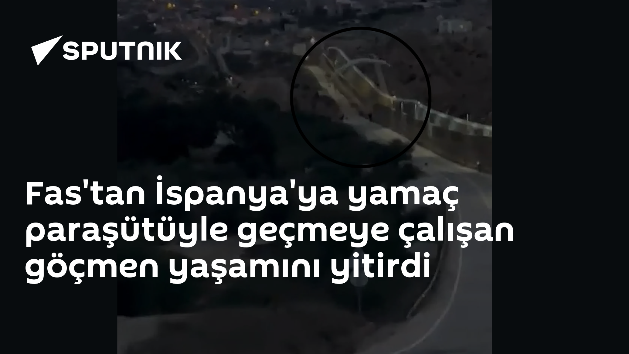 Fas'tan İspanya'ya yamaç paraşütüyle geçmeye çalışan göçmen yaşamını yitirdi