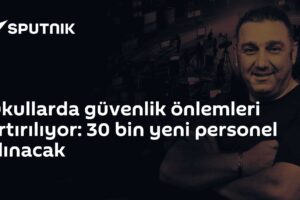 Okullarda güvenlik önlemleri artırılıyor: 30 bin yeni personel alınacak