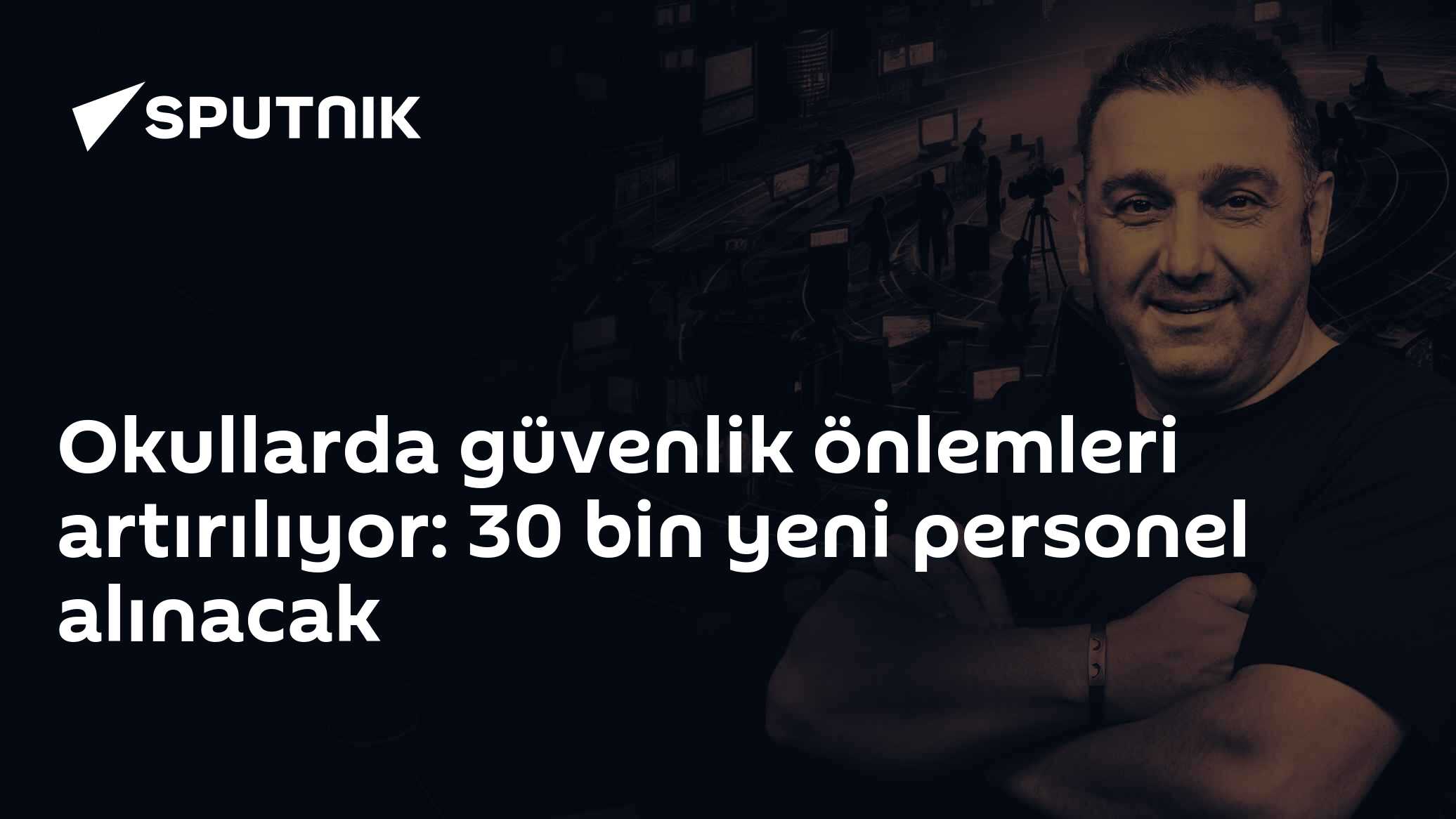 Okullarda güvenlik önlemleri artırılıyor: 30 bin yeni personel alınacak