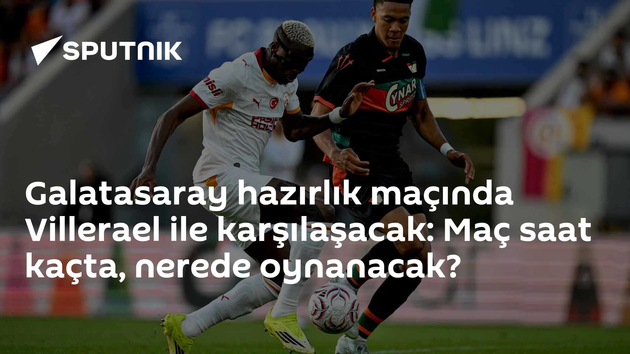 Galatasaray hazırlık maçında Villerael ile karşılaşacak: Maç saat kaçta, nerede oynanacak?