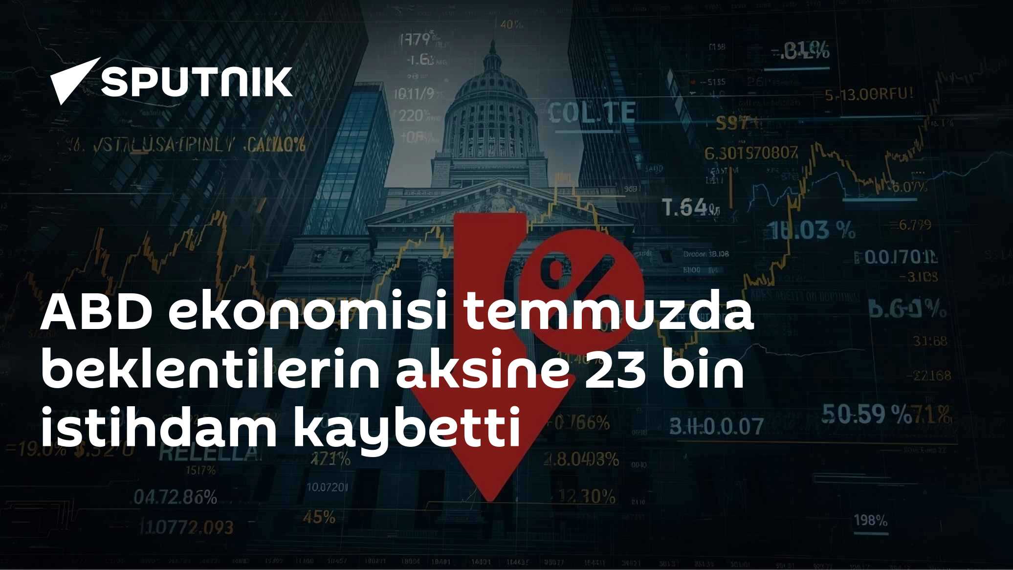 ABD ekonomisi temmuzda beklentilerin aksine 23 bin istihdam kaybetti
