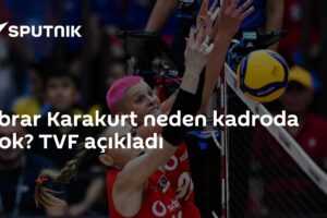 Ebrar Karakurt neden kadroda yok? TVF açıkladı