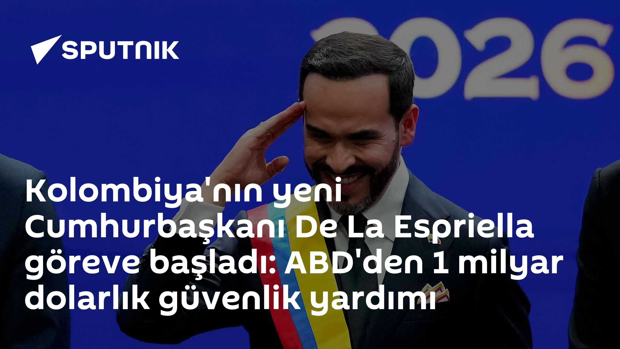 Kolombiya'nın yeni Cumhurbaşkanı De La Espriella göreve başladı: ABD'den 1 milyar dolarlık güvenlik yardımı
