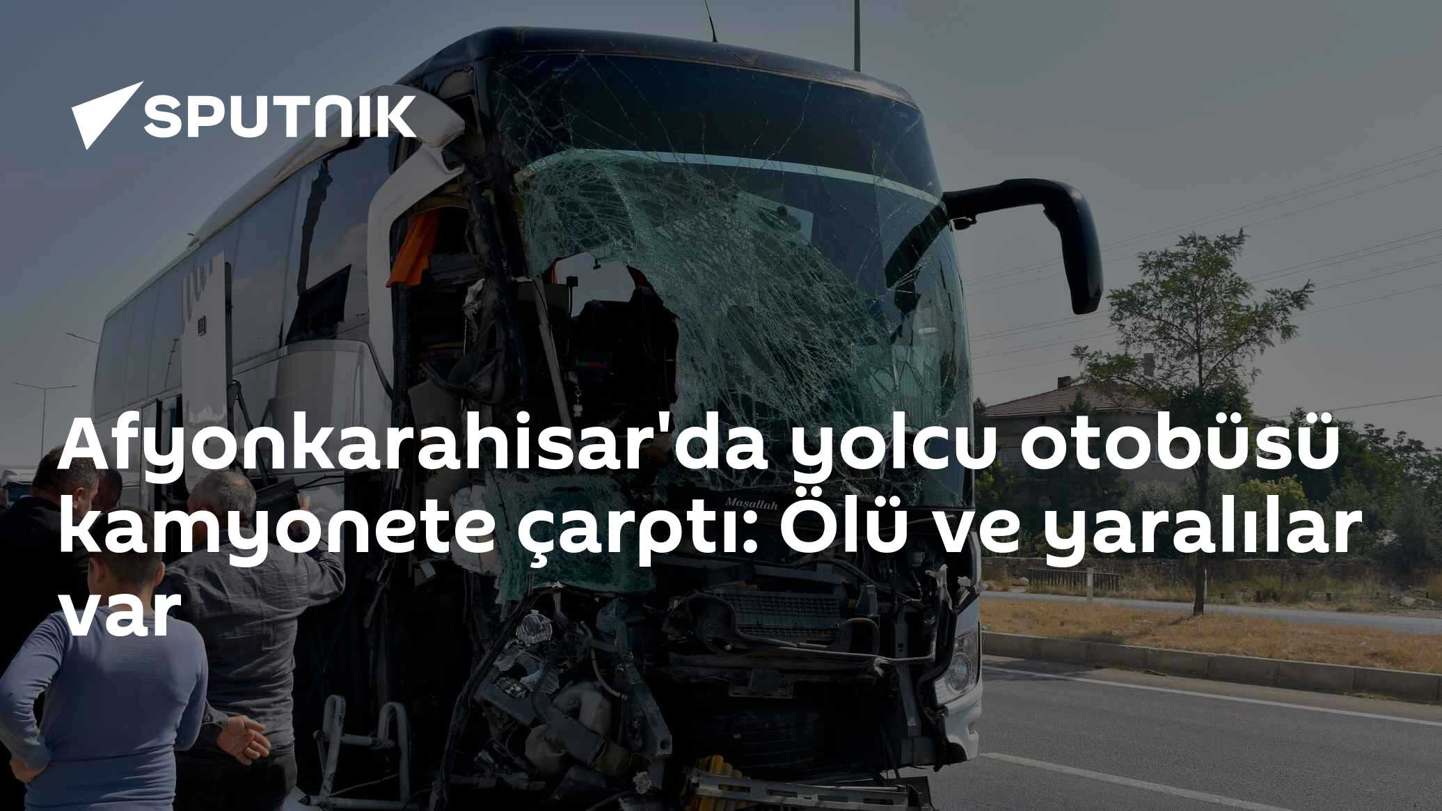 Afyonkarahisar'da yolcu otobüsü kamyonete çarptı: Ölü ve yaralılar var