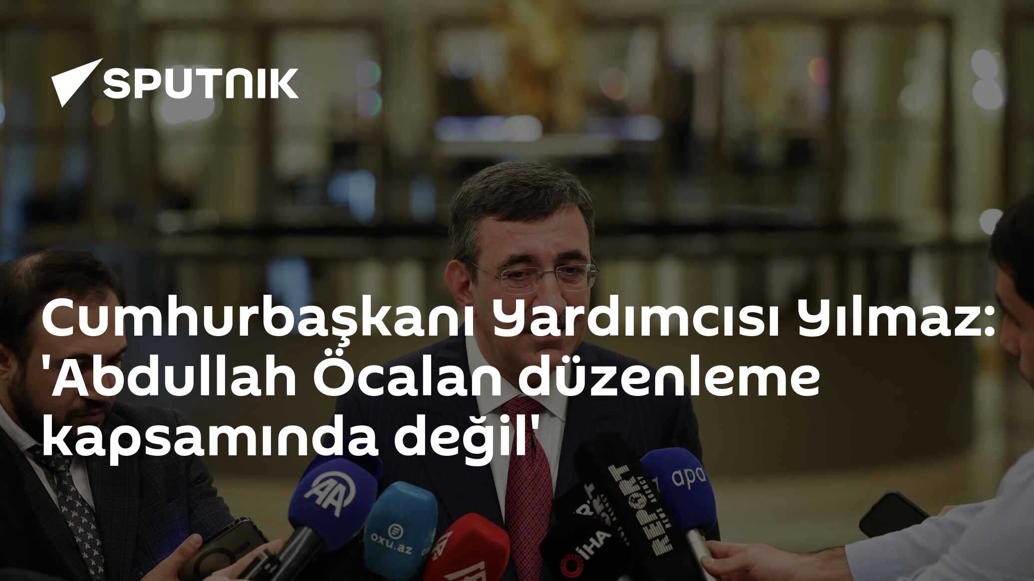 Cumhurbaşkanı Yardımcısı Yılmaz: 'Abdullah Öcalan düzenleme kapsamında değil'