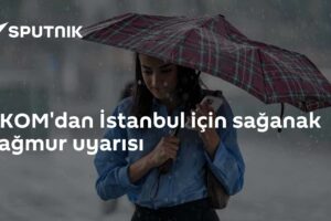 AKOM'dan İstanbul için sağanak yağmur uyarısı