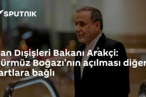 İran Dışişleri Bakanı Arakçi: Hürmüz Boğazı'nın açılması diğer şartlara bağlı