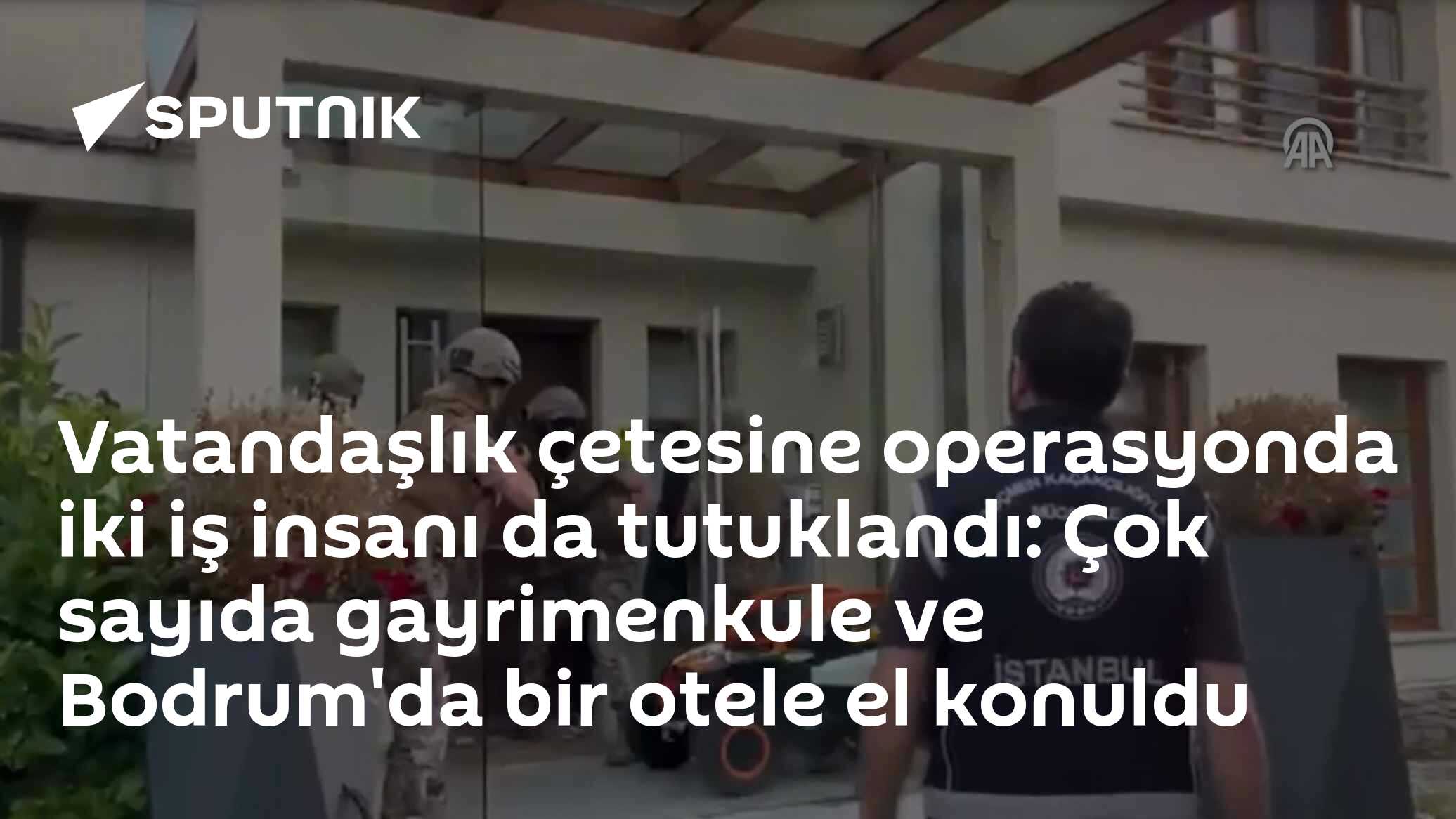 Vatandaşlık çetesine operasyonda iki iş insanı da tutuklandı: Çok sayıda gayrimenkule ve Bodrum'da bir otele el konuldu