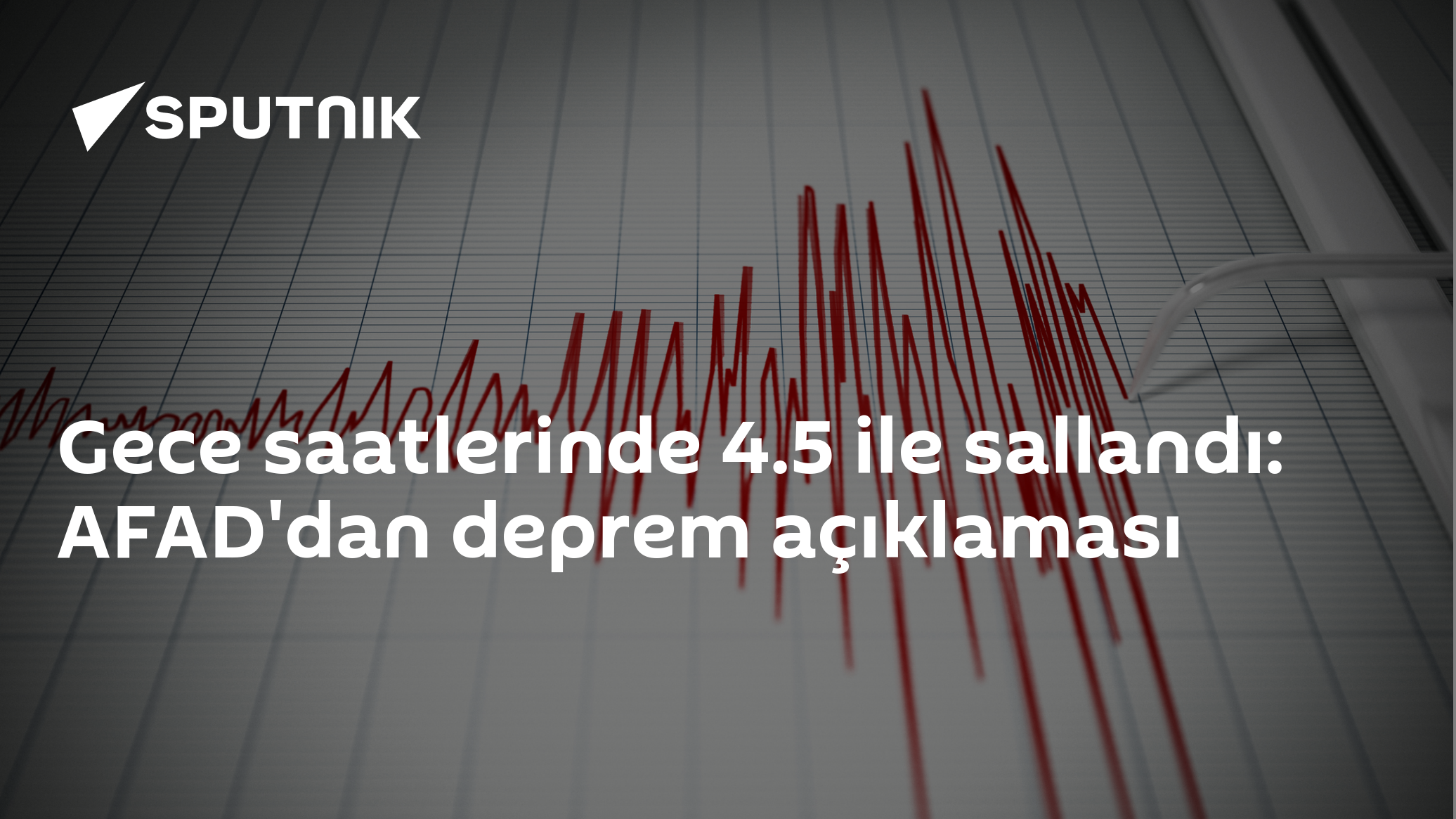 Gece saatlerinde 4.5 ile sallandı: AFAD'dan deprem açıklaması