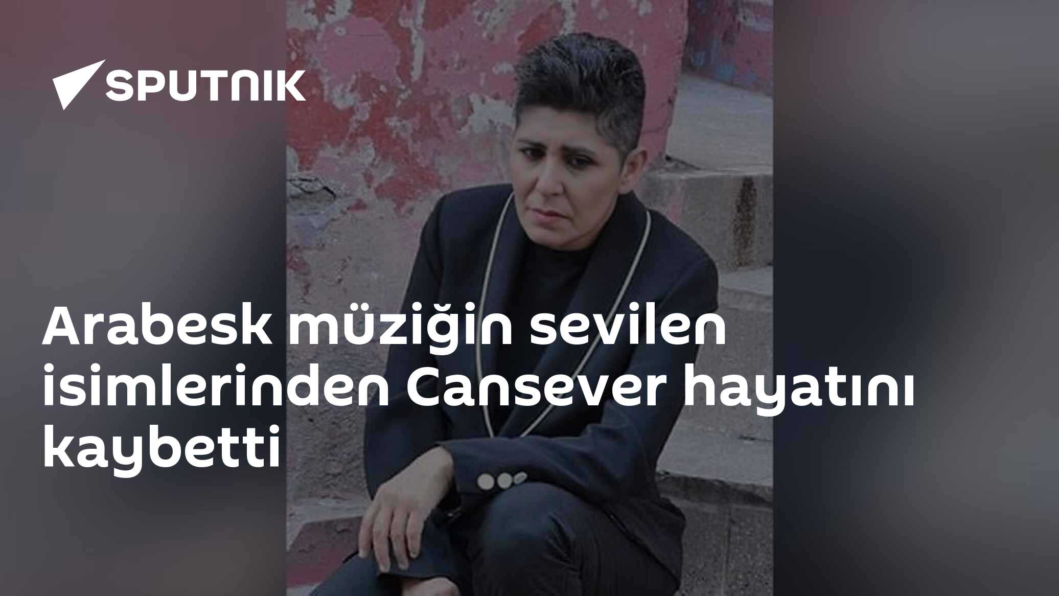 Arabesk müziğin sevilen isimlerinden Cansever hayatını kaybetti