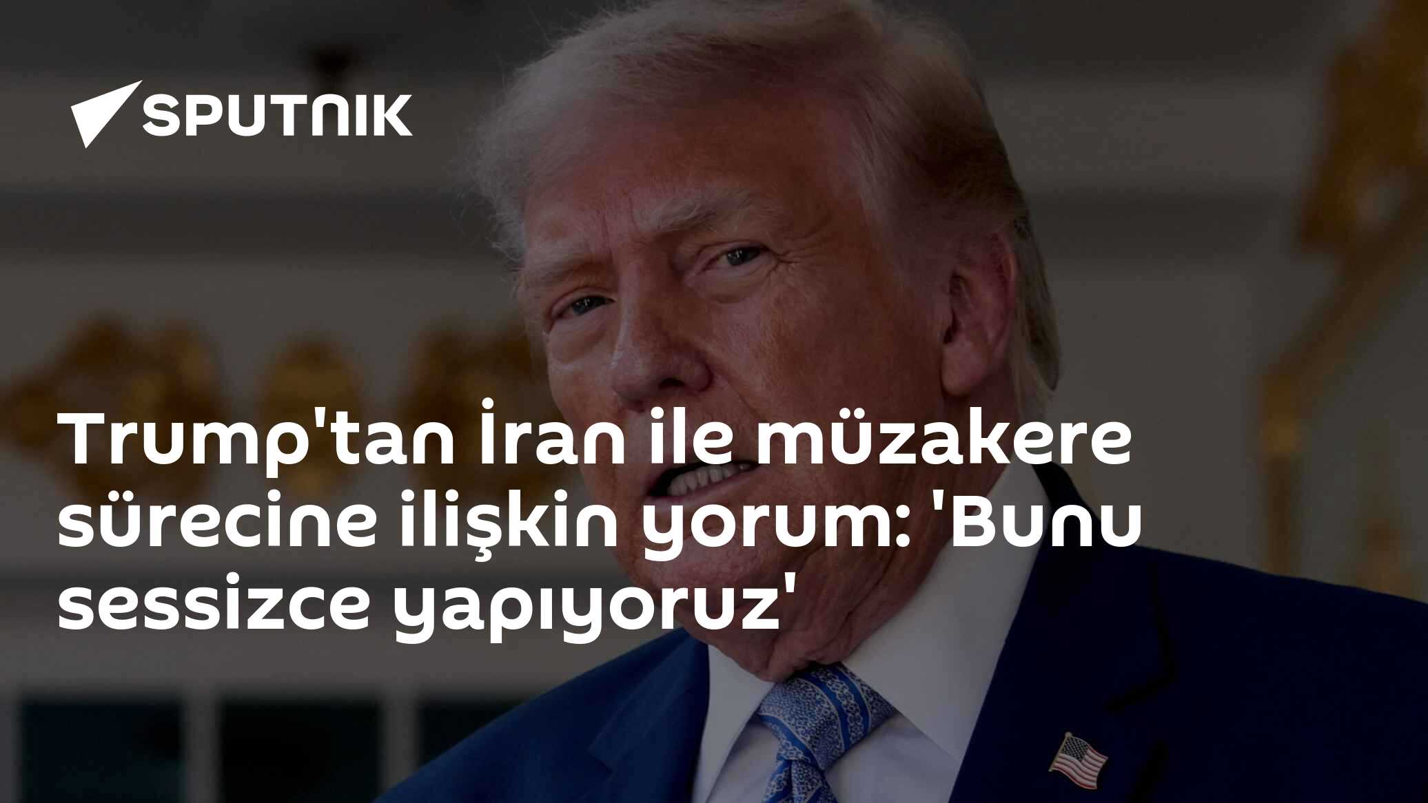 Trump'tan İran ile müzakere sürecine ilişkin yorum: 'Bunu sessizce yapıyoruz'