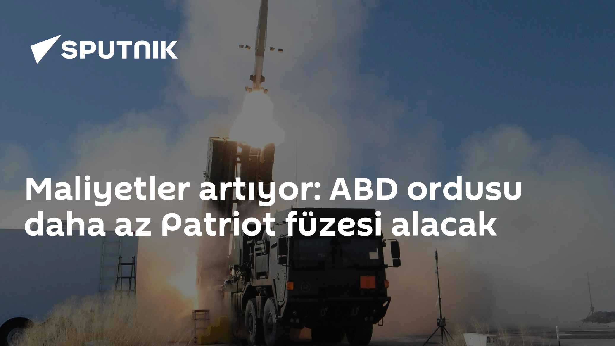 Maliyetler artıyor: ABD ordusu daha az Patriot füzesi alacak