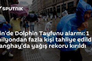 Çin'de Dolphin Tayfunu alarmı: 1 milyondan fazla kişi tahliye edildi, Şanghay'da yağış rekoru kırıldı