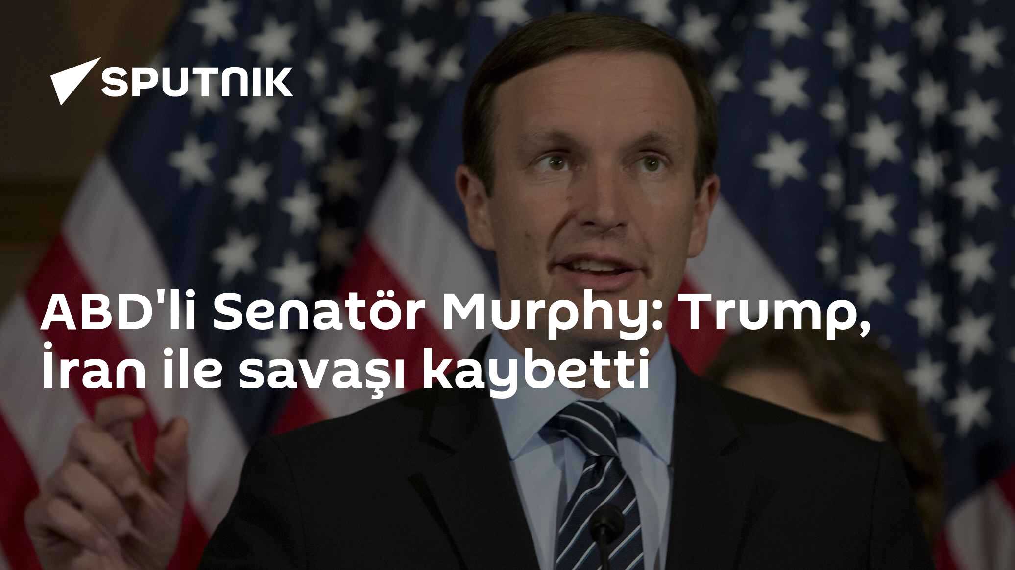 ABD'li Senatör Murphy: Trump, İran ile savaşı kaybetti