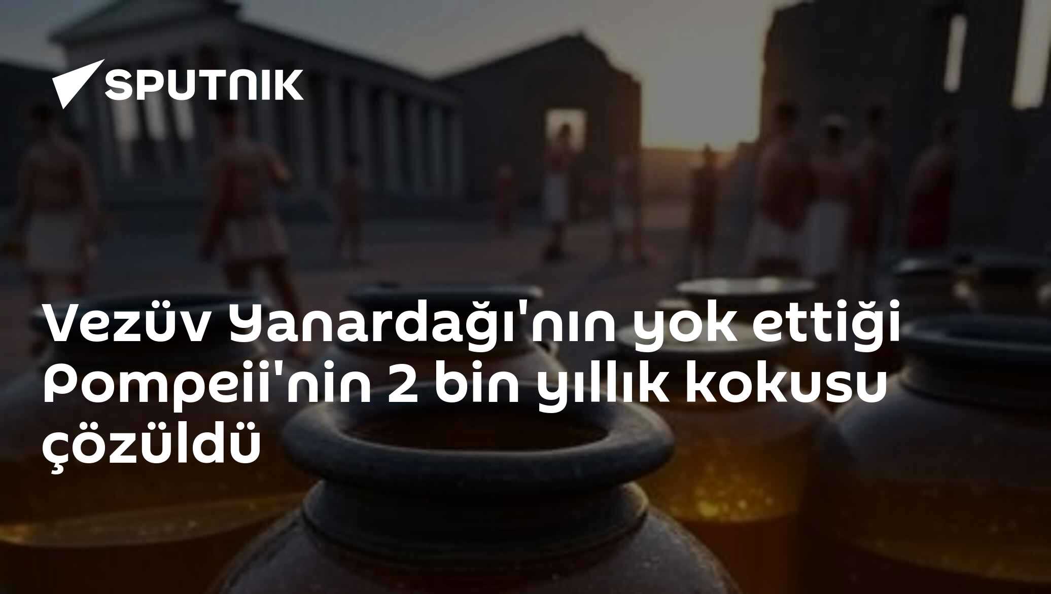 Vezüv Yanardağı'nın yok ettiği Pompeii'nin 2 bin yıllık kokusu çözüldü