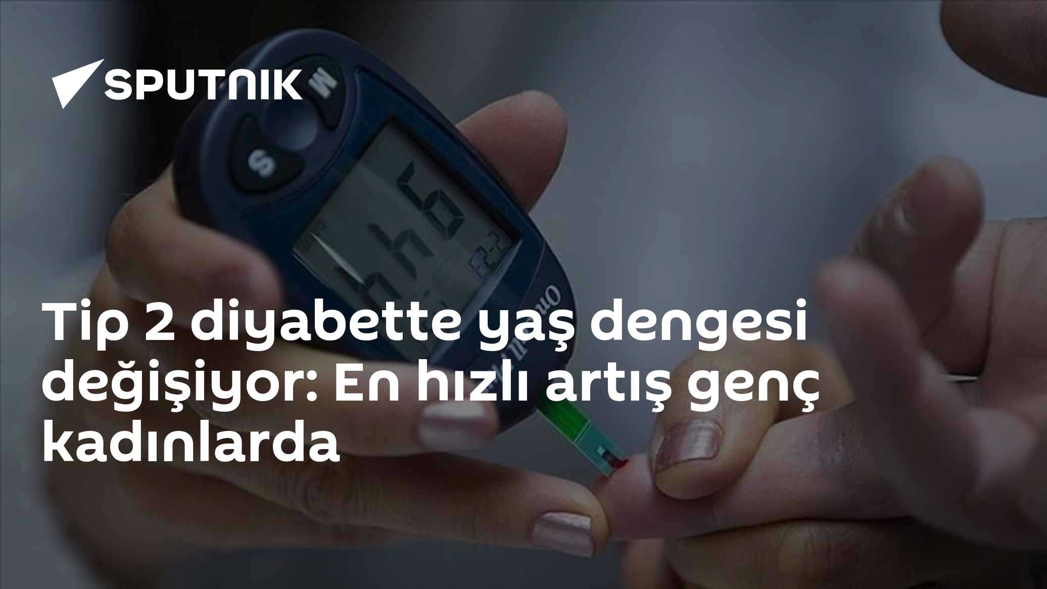 Tip 2 diyabette yaş dengesi değişiyor: En hızlı artış genç kadınlarda