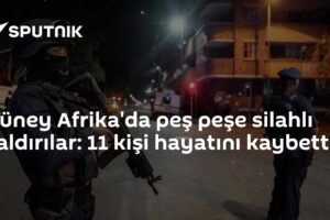 Güney Afrika'da peş peşe silahlı saldırılar: 11 kişi hayatını kaybetti