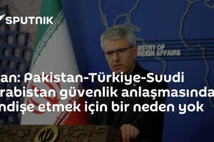 İran: Pakistan-Türkiye-Suudi Arabistan güvenlik anlaşmasından endişe etmek için bir neden yok