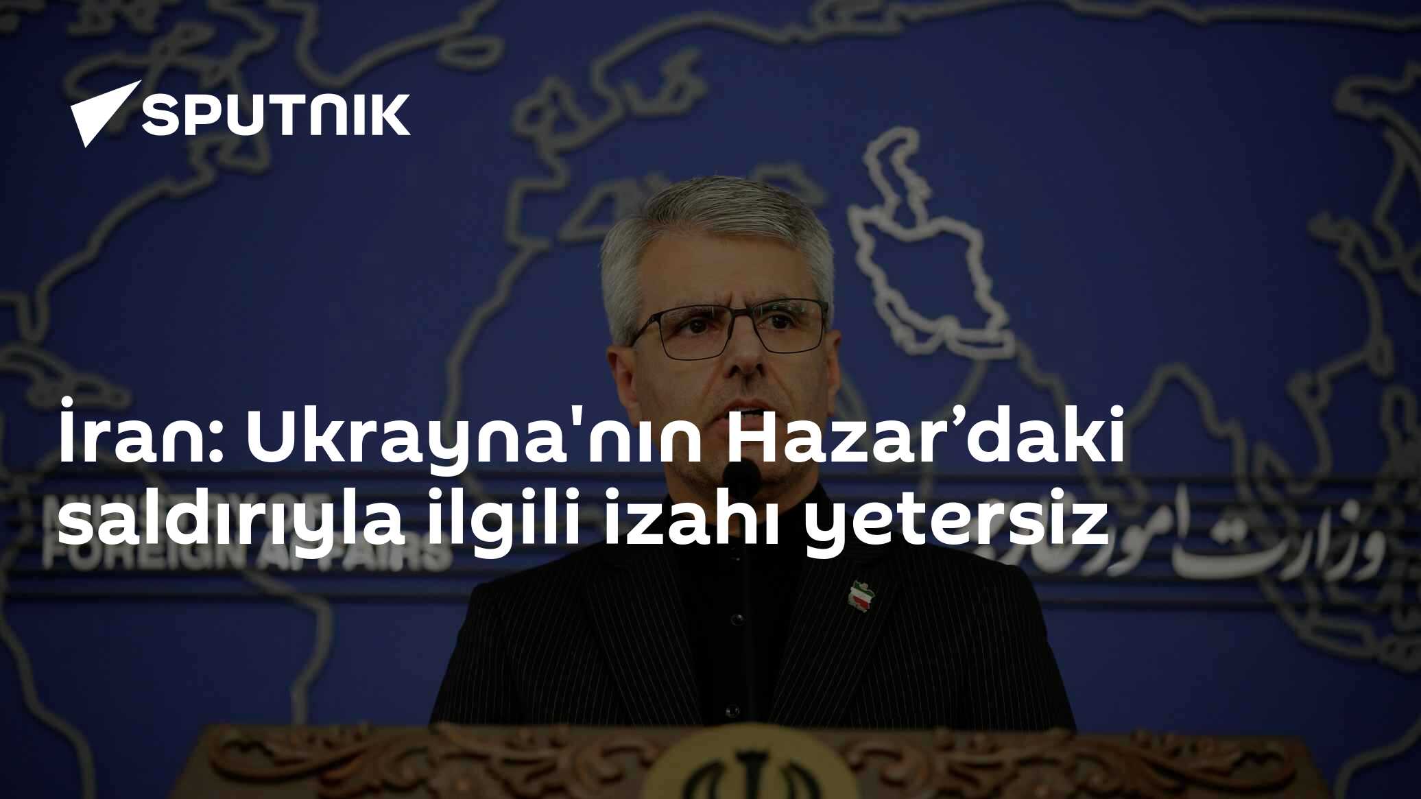 İran: Ukrayna'nın Hazar’daki saldırıyla ilgili izahı yetersiz