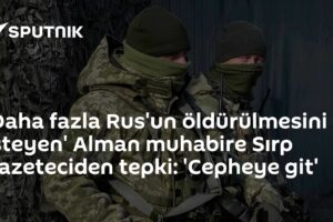 'Daha fazla Rus'un öldürülmesini isteyen' Alman muhabire Sırp gazeteciden tepki: 'Cepheye git'