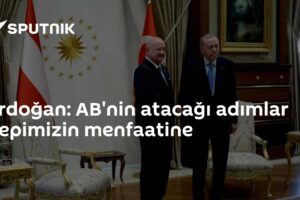 Erdoğan: AB'nin atacağı adımlar hepimizin menfaatine